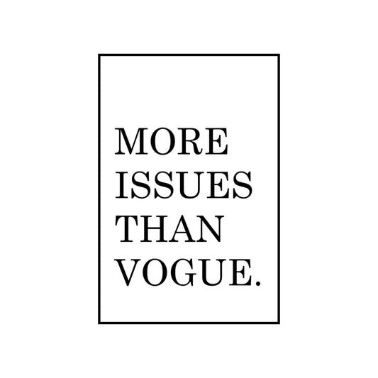 More issues than vogue